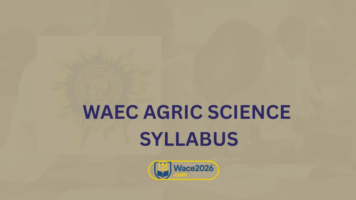 WAEC Syllabus for Agricultural Science