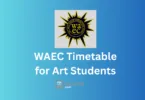 WAEC Timetable 2026 for Art Students