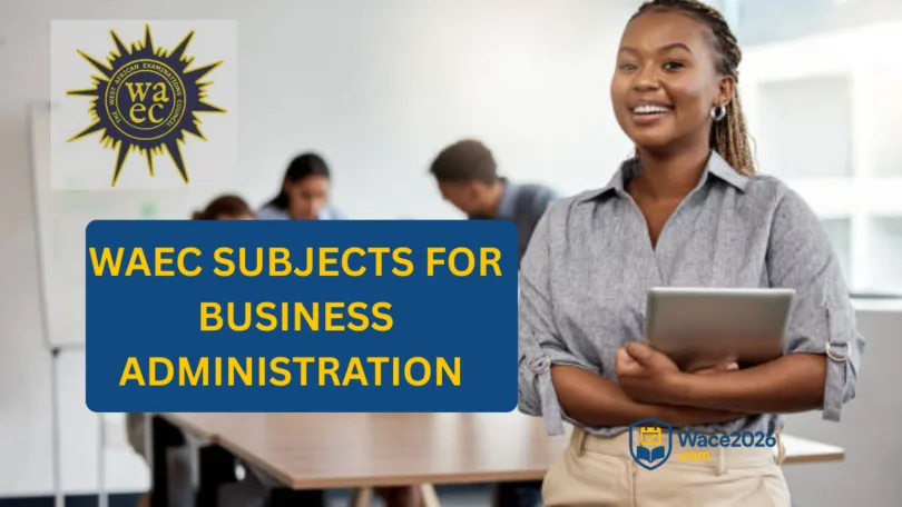 WAEC Subjects for Business Administration