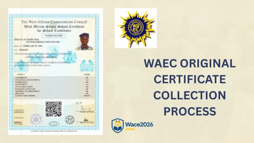 WAEC Original Certificate Collection Process in Nigeria