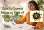 How to Correct Name or Date of Birth on WAEC Registration