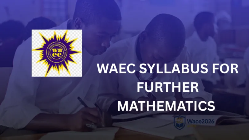 WAEC Further Mathematics Syllabus