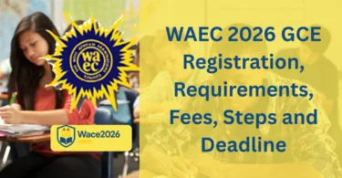 WAEC 2026 GCE Registration, Requirements, Fees, Steps and Deadline