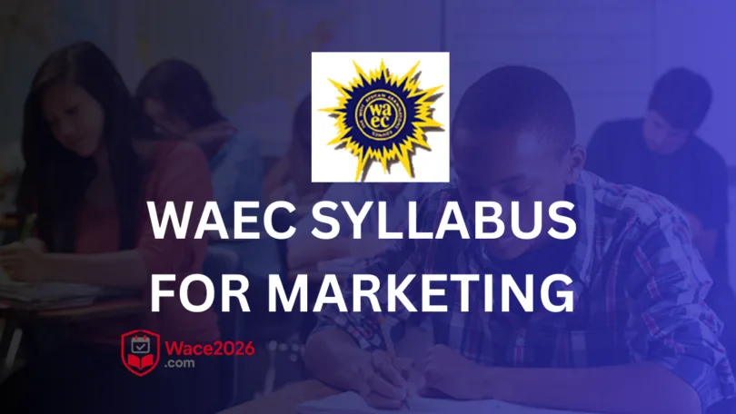 WAEC Syllabus for Marketing 2026