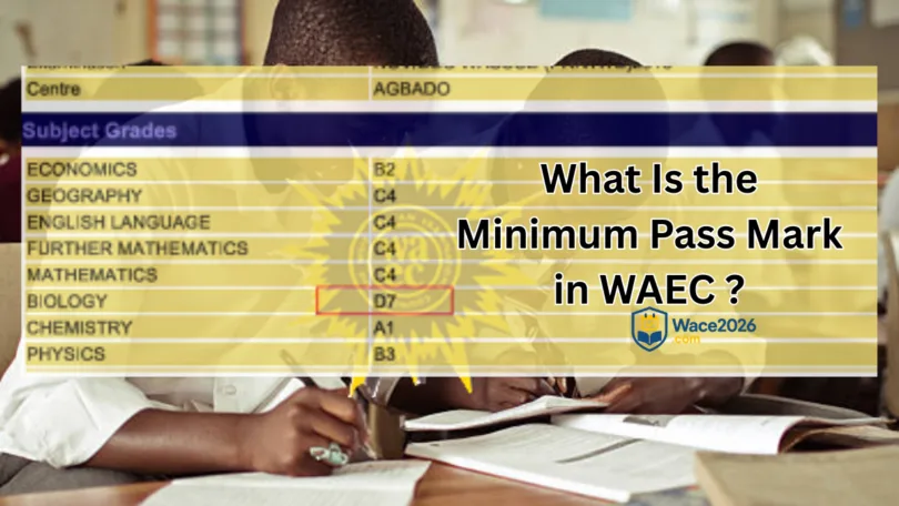 What Is the Minimum Pass Mark in WAEC 2026