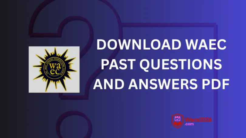 WAEC Past Questions and Answers PDF Download