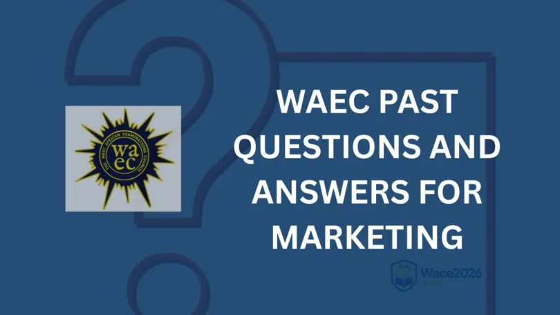 Marketing WAEC Past Questions and Answers
