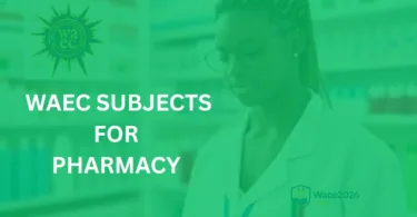 WAEC Subjects for Pharmacy