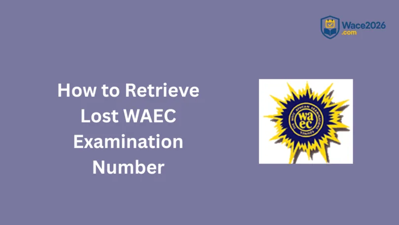 How to Retrieve Lost WAEC Examination Number