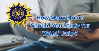 How Many Hours Should You Study for WAEC Daily?