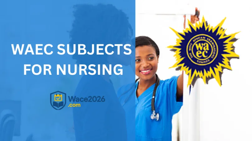 WAEC Subjects for Nursing