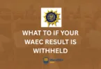 What To Do If Your WAEC Result is WIthheld
