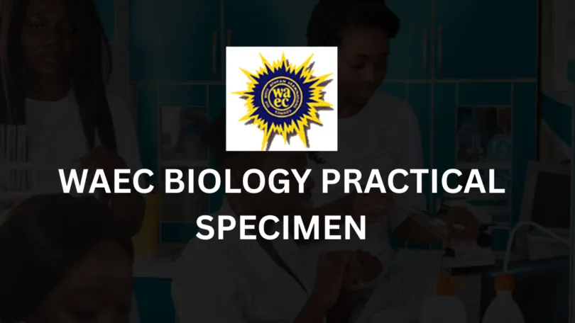 WAEC Biology Practical Specimen