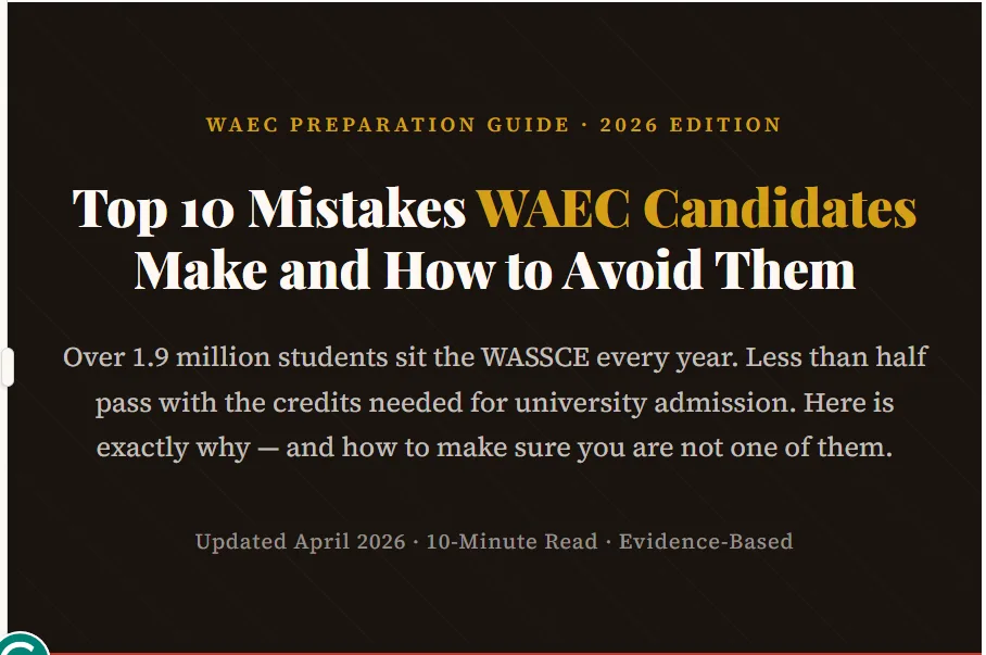 Top 10 Mistakes WAEC Candidates Make and How to Avoid Them
