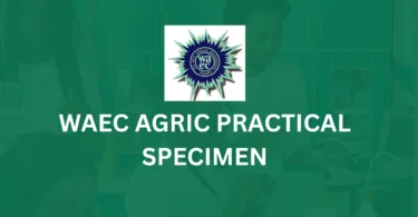 WAEC 2026 Agricultural Science Practical Specimen