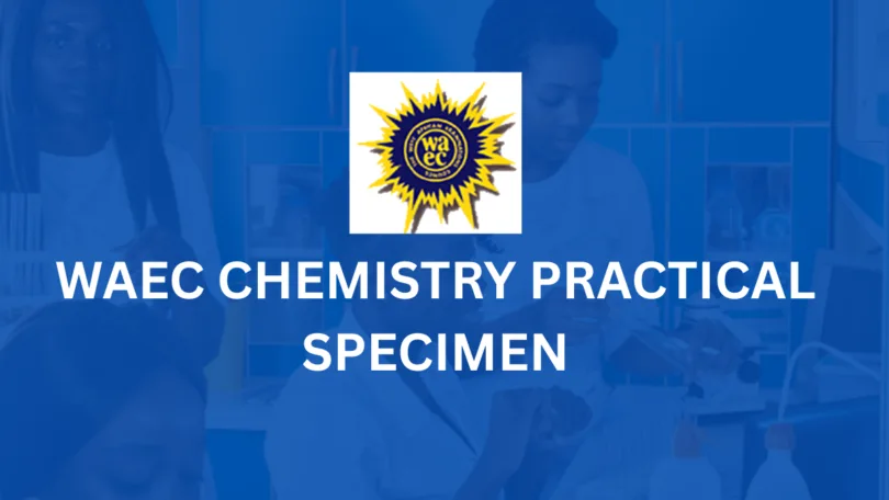 WAEC 2026 Chemistry Practical Specimen