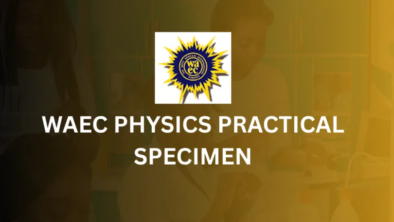 WAEC Physics Practical Specimen