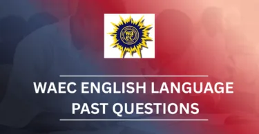 WAEC English Language Past Questions and Answers
