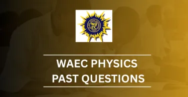 WAEC Past Questions and Answers for Physics