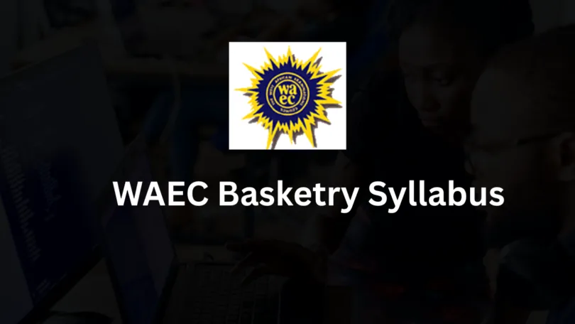 WAEC Syllabus for Basketry